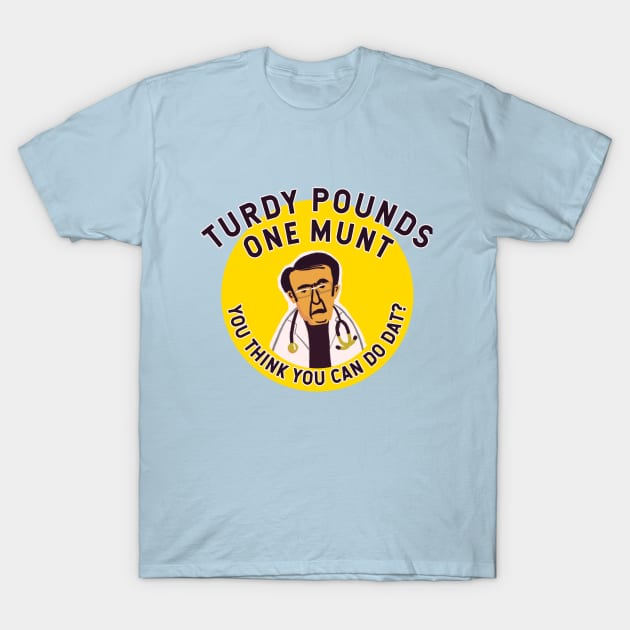 My 600-lb life Dr Nowzaradan: Turdy pounds One munt. Weight loss motivation T-Shirt by shi-RLY designs